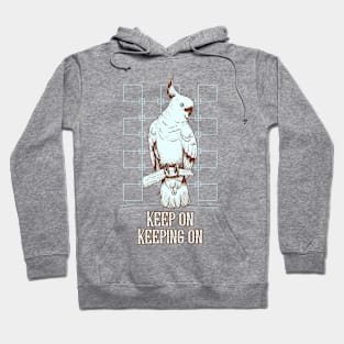 Keep on Keeping On Hoodie